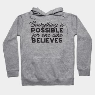 Everything is possible for one who believes Mark 9:23 Hoodie